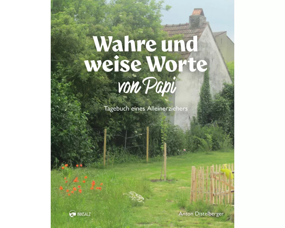 Wahre und weise Worte von Papi