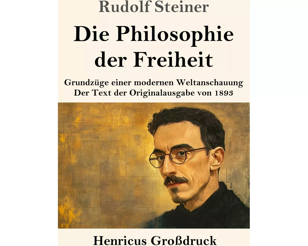 Die Philosophie der Freiheit (Großdruck)