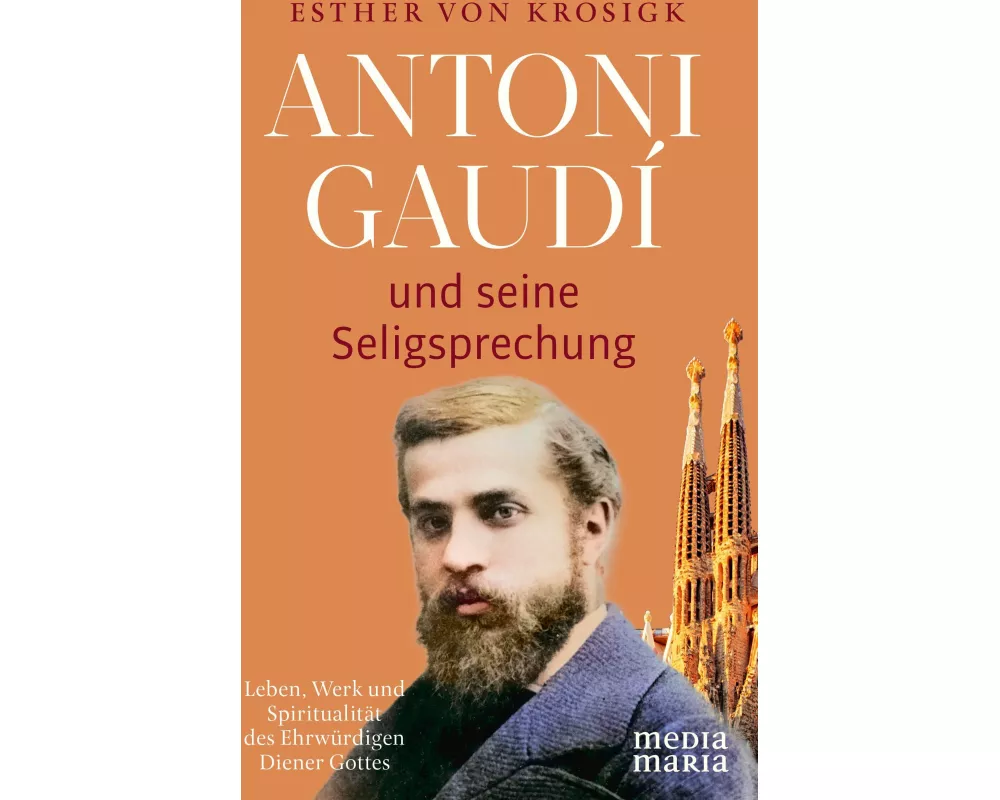 Antoni Gaudí und seine Seligsprechung