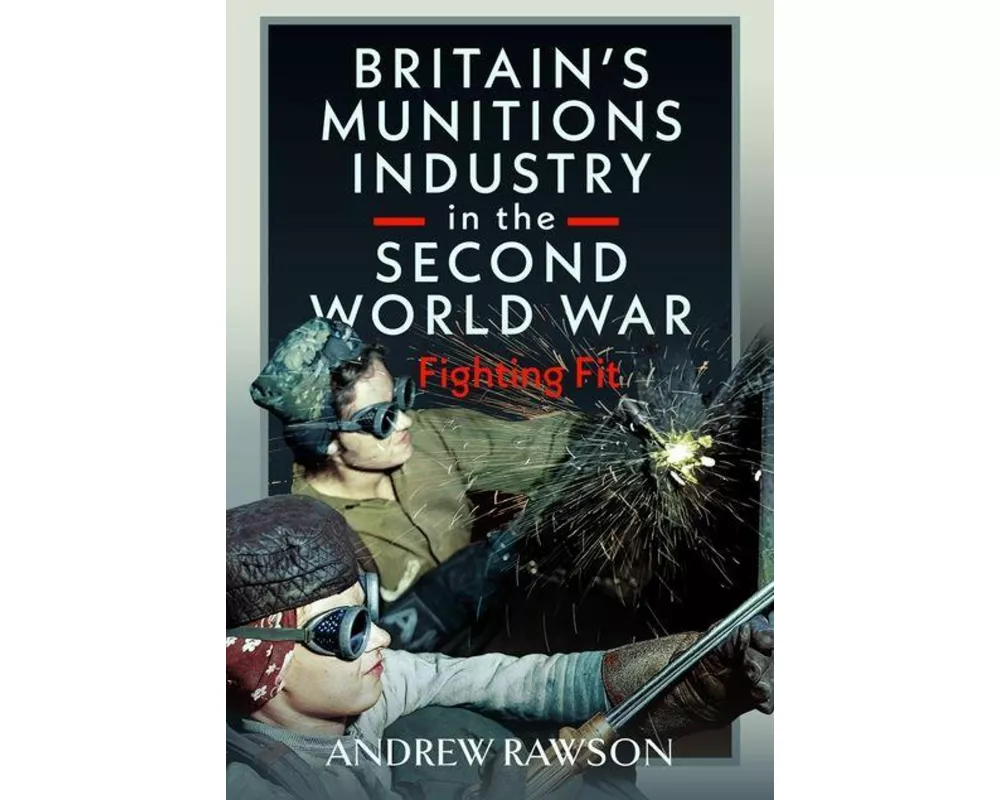 Britain's Armaments Industry in the Second World War