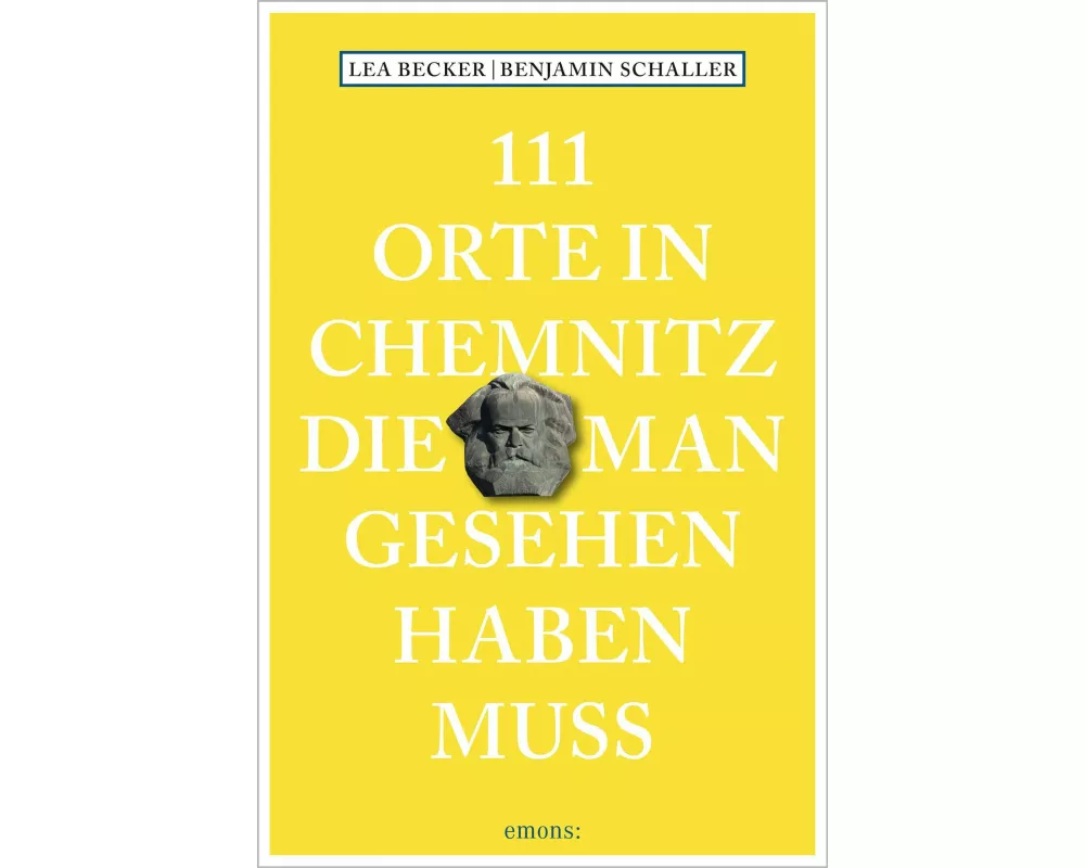 111 Orte in Chemnitz, die man gesehen haben muss