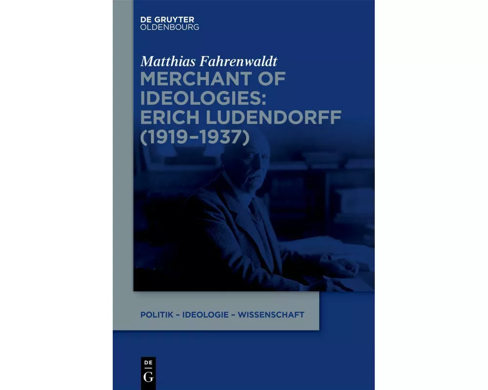 Merchant of Ideologies: Erich Ludendorff (1919-1937)