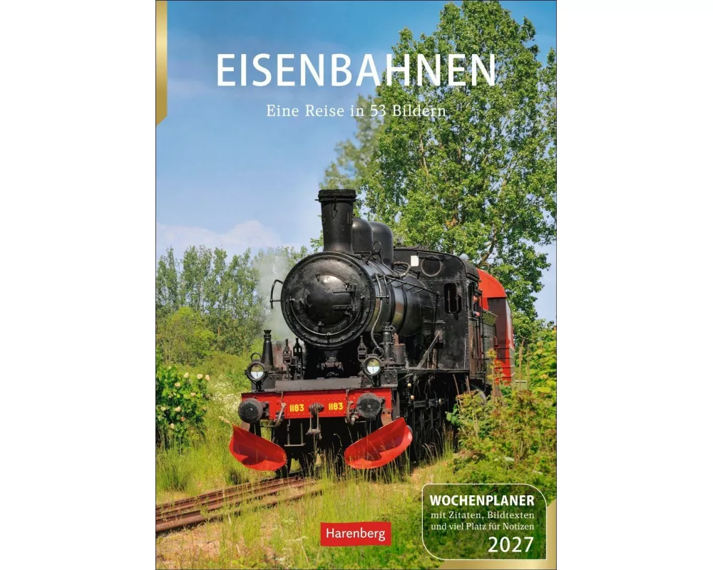 Eisenbahnen Wochenplaner 2027 - 53 faszinierende Fotografien