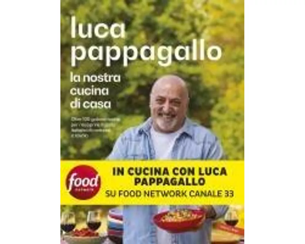 La nostra cucina di casa. Oltre 100 golose ricette per riscoprire il gusto italiano di mettersi a tavola