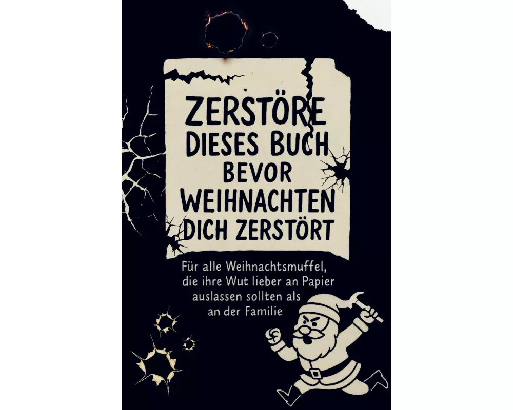 Zerstöre dieses Buch, bevor Weihnachten dich zerstört