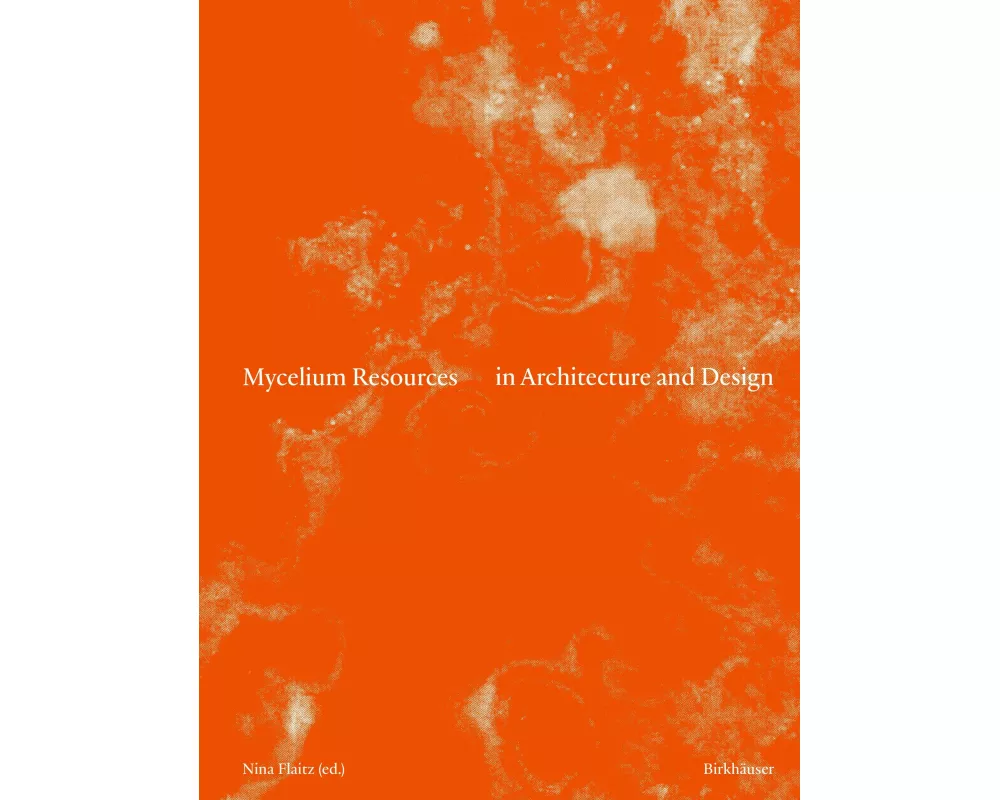 Mycelium Resources in Architecture and Design