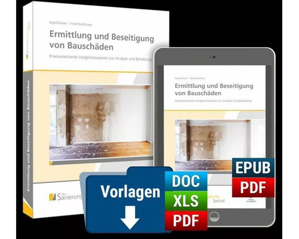 Ermittlung und Beseitigung von Bauschäden - Praxisorientierte Vorgehensweisen zur Analyse und Behebung. Premium-Ausgabe