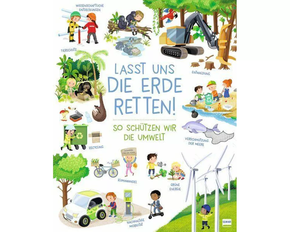 Lasst uns die Erde retten! - So schützen wir die Umwelt