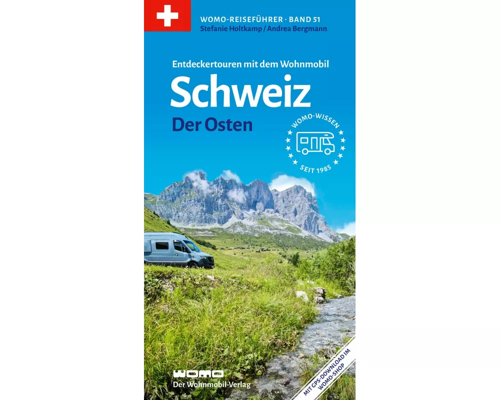 Entdeckertouren mit dem Wohnmobil Schweiz Der Osten