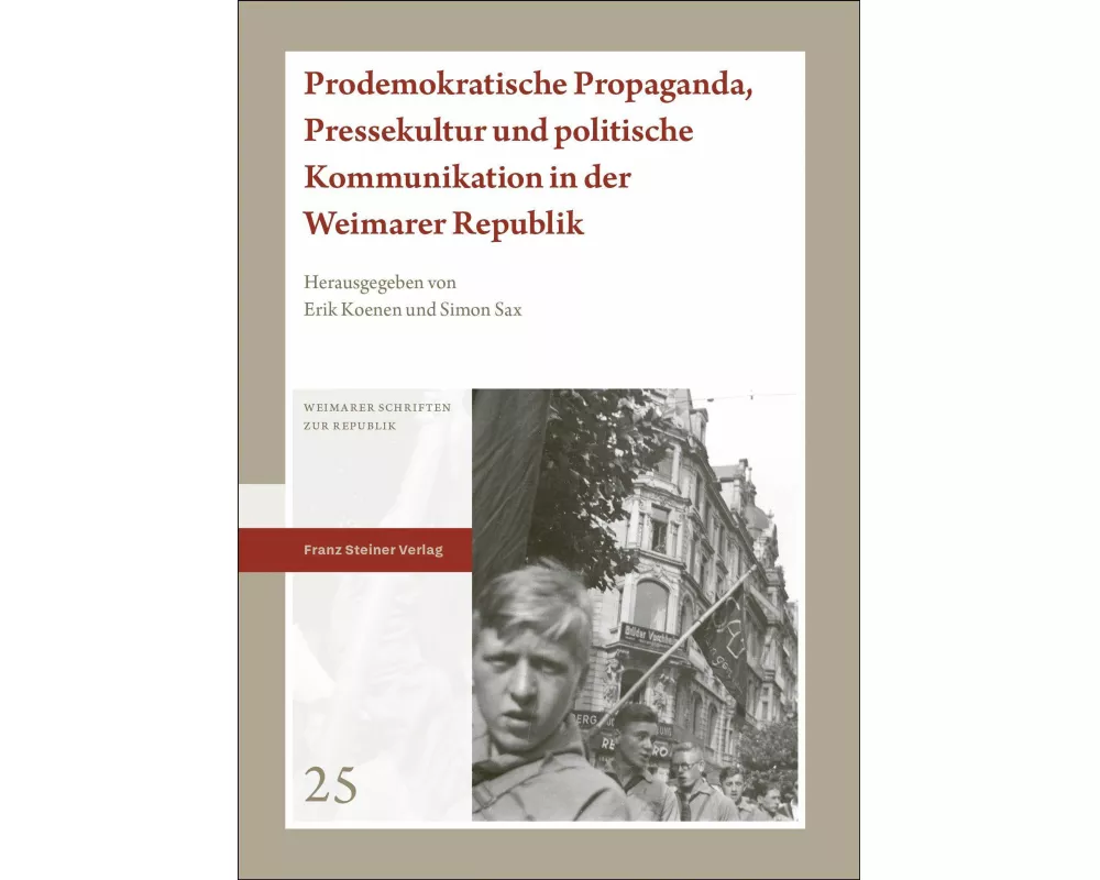 Prodemokratische Propaganda, Pressekultur und politische Kommunikation in der Weimarer Republik