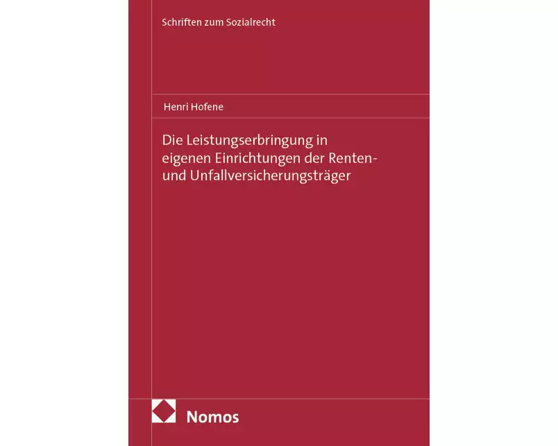 Die Leistungserbringung in eigenen Einrichtungen der Renten- und Unfallversicherungsträger