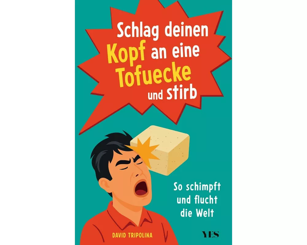 Schlag deinen Kopf an eine Tofuecke und stirb