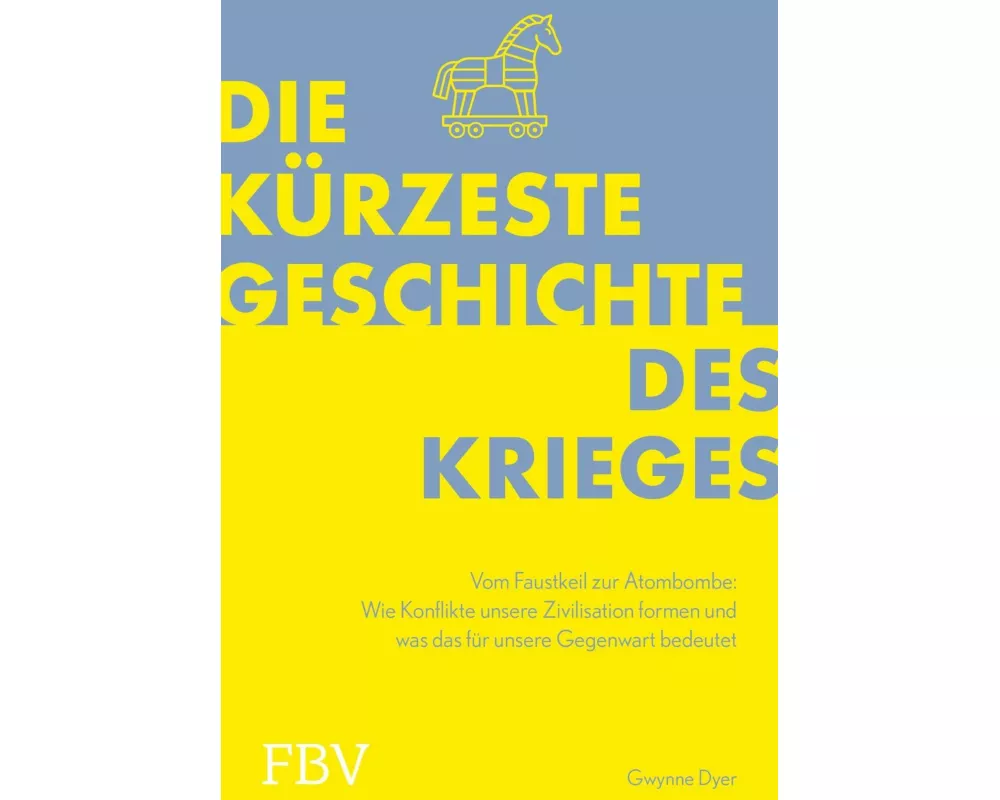 Die kürzeste Geschichte des Krieges