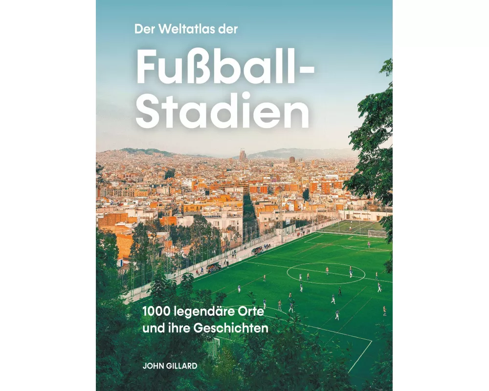 Der Weltatlas der Fussball-Stadien