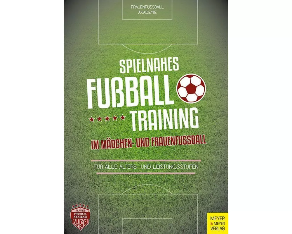 Spielnahes Fußballtraining im Mädchen- und Frauenfußball