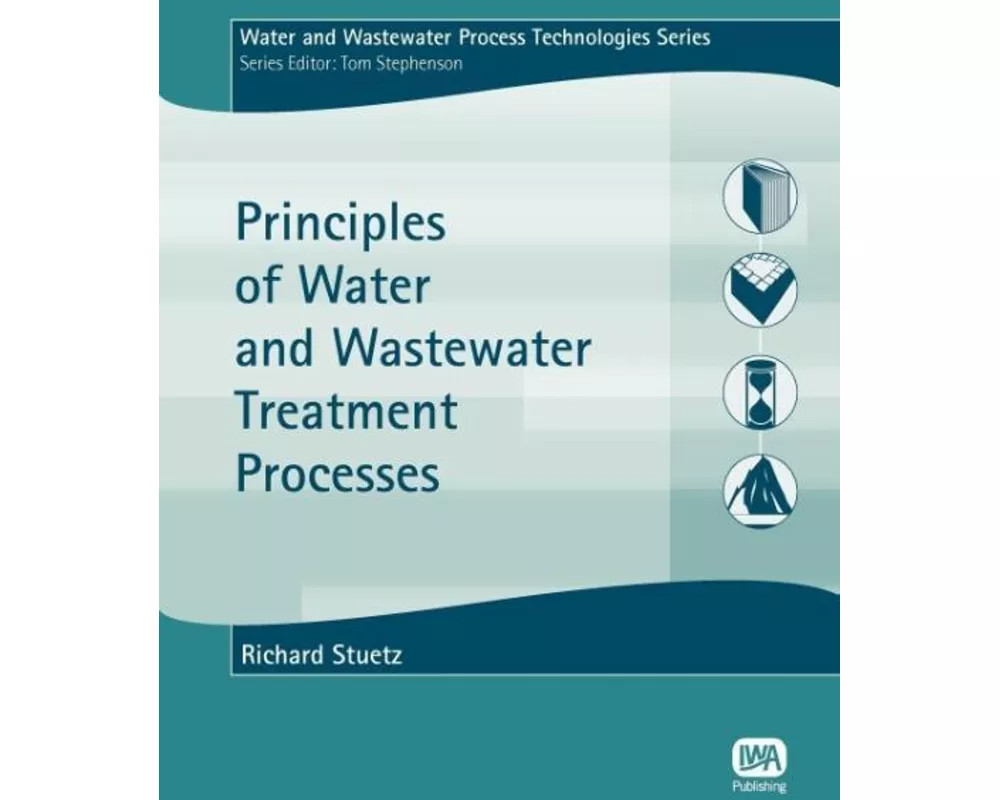 Principles of Water and Wastewater Treatment Processes