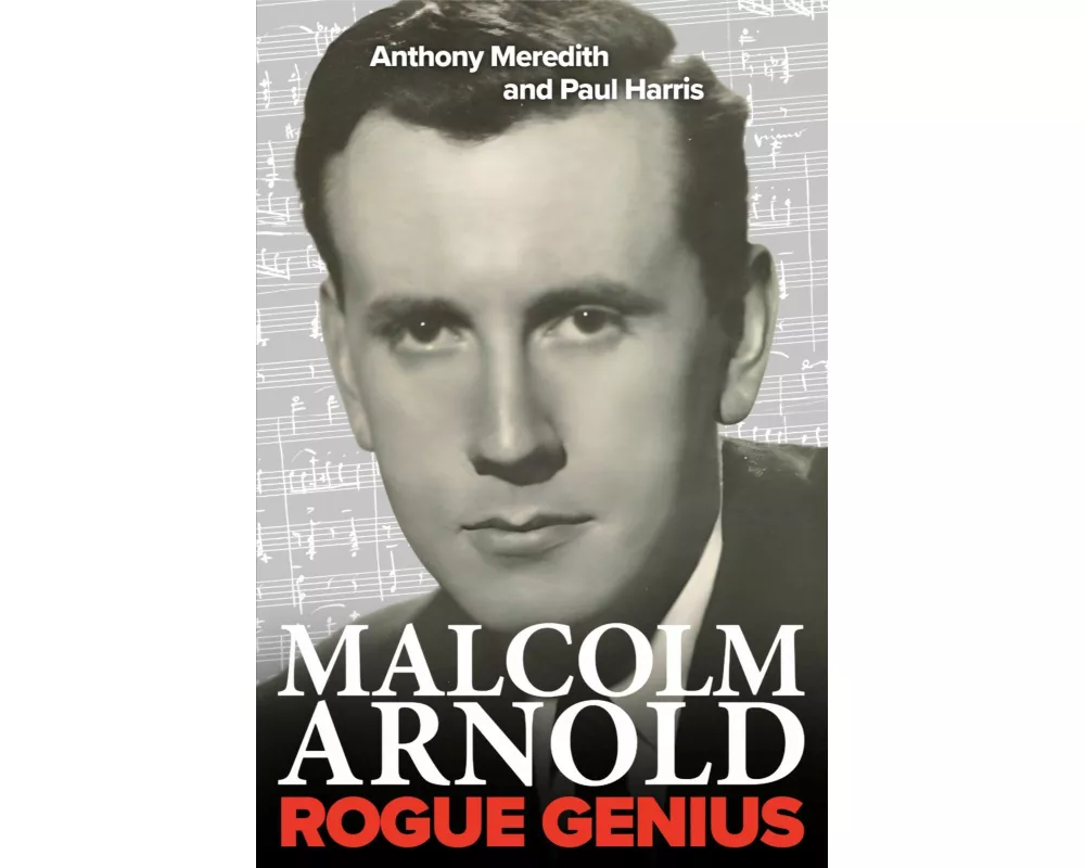 Malcolm Arnold: Rogue Genius