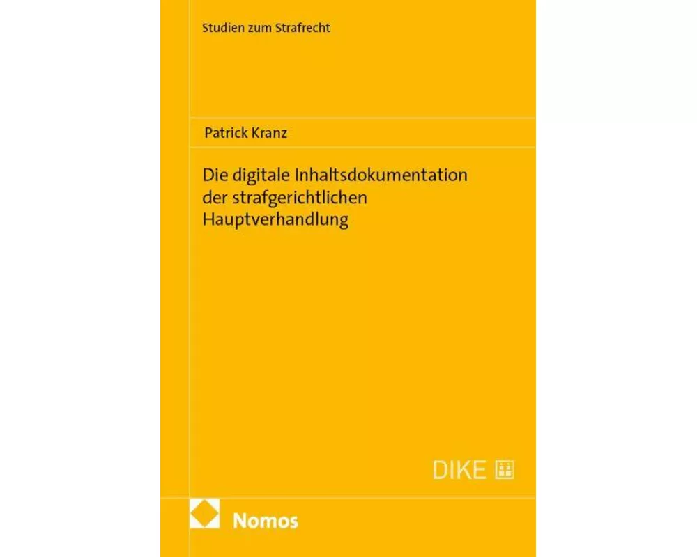 Die digitale Inhaltsdokumentation der strafgerichtlichen Hauptverhandlung