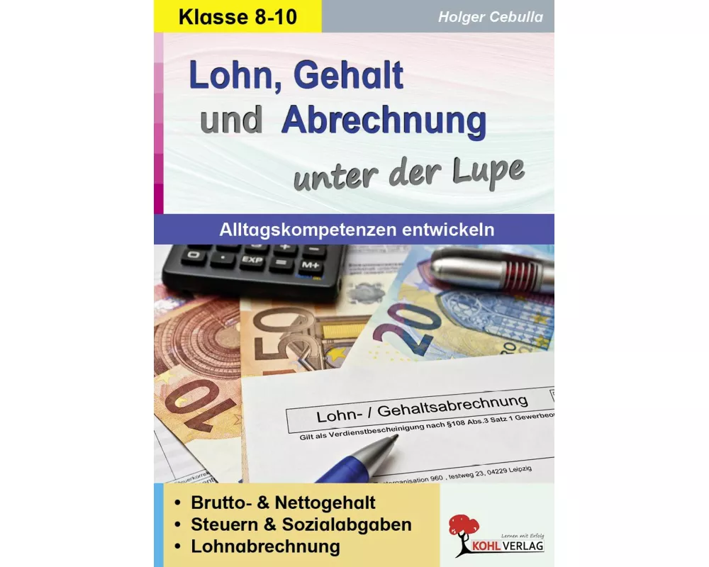Lohn, Gehalt und Abrechnung unter der Lupe / Alltagskompetenz entwickeln