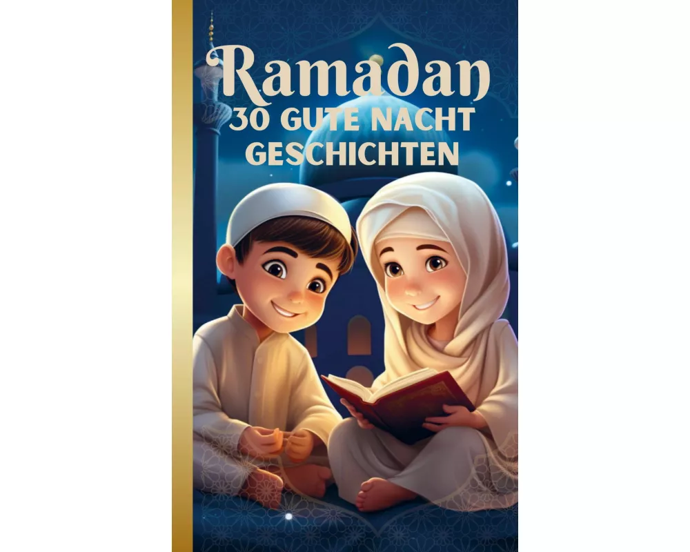 RAMADAN Gute Nacht Geschichten für Kinder ab 3 Jahren