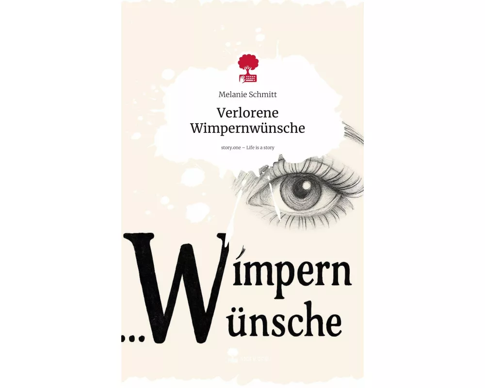 Verlorene Wimpernwünsche. Life is a Story - story.one
