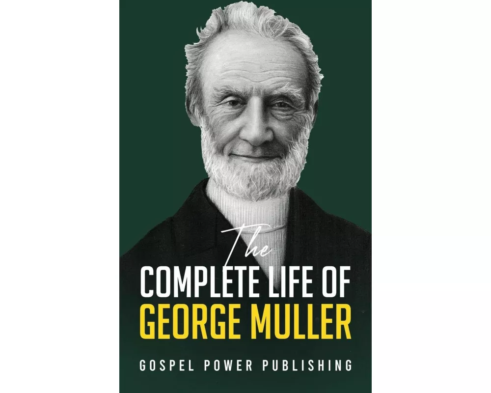 The Complete Life Of George Muller