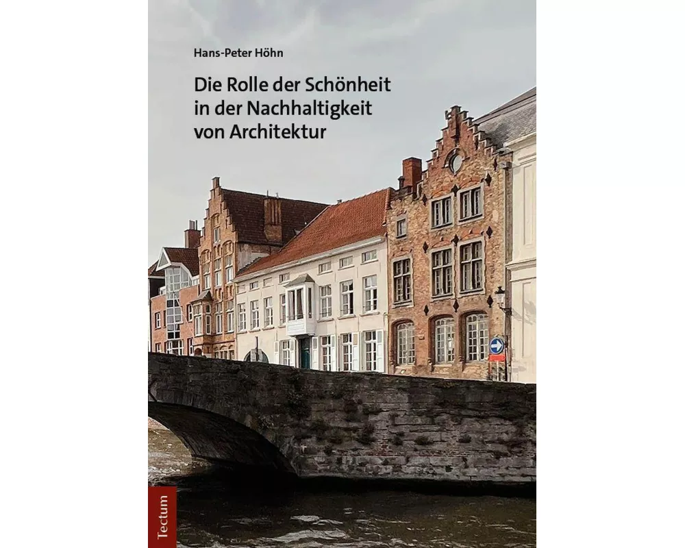Die Rolle der Schönheit in der Nachhaltigkeit von Architektur