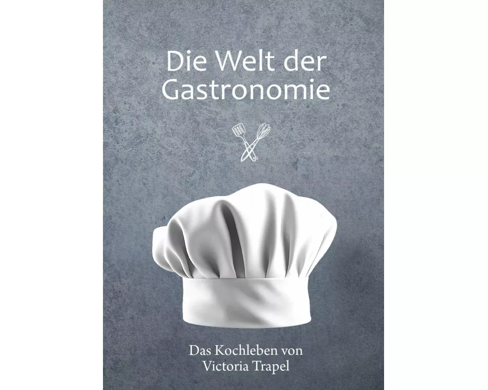 Die Welt der Gastronomie