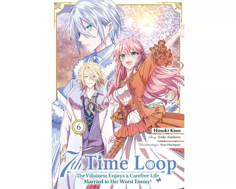 7th Time Loop: The Villainess Enjoys a Carefree Life Married to Her Worst Enemy! (Manga), Band 06 (deutsche Ausgabe)