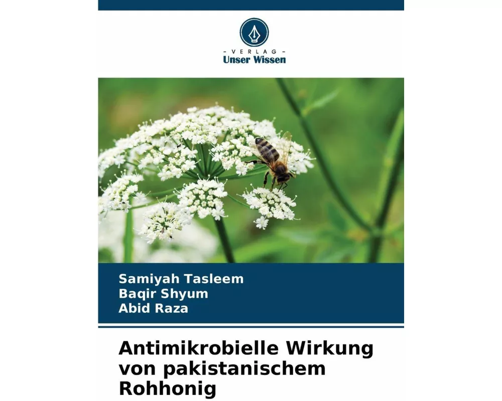 Antimikrobielle Wirkung von pakistanischem Rohhonig