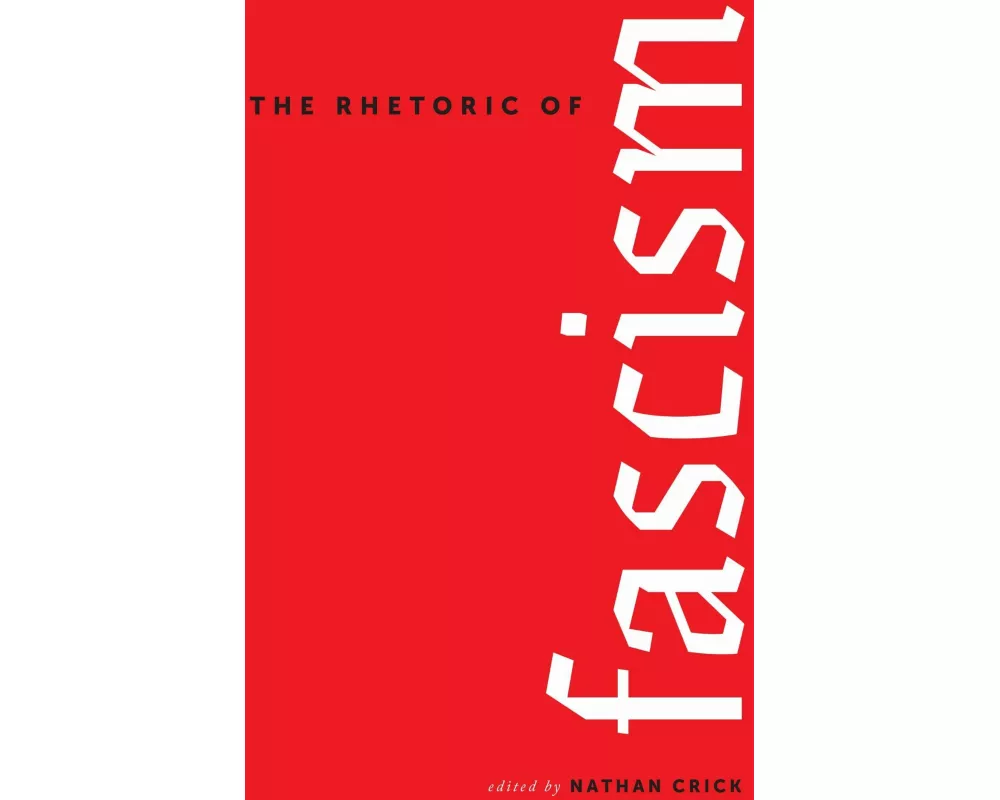 The Rhetoric of Fascism