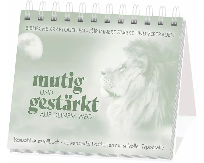 Mutig und gestärkt auf deinem Weg