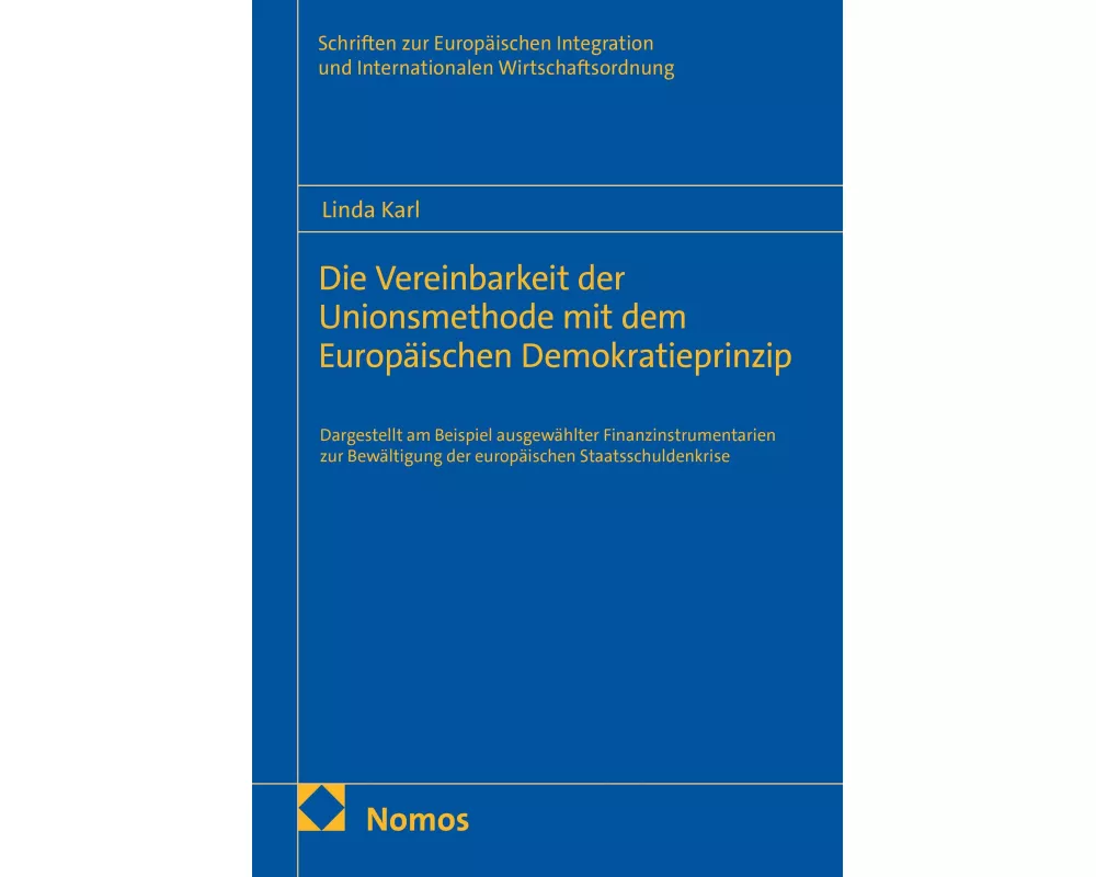 Die Vereinbarkeit der Unionsmethode mit dem Europäischen Demokratieprinzip