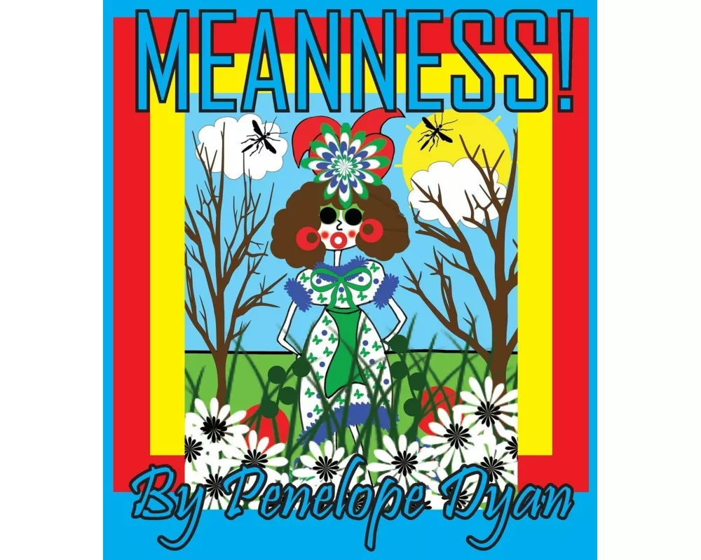 Meanness!