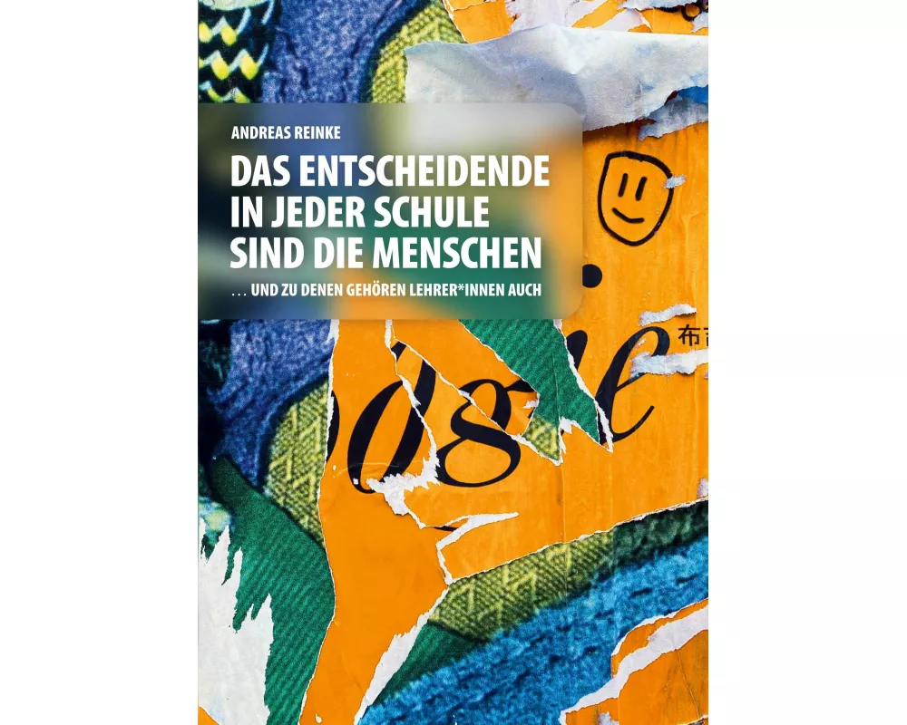Das Entscheidende in jeder Schule sind die Menschen