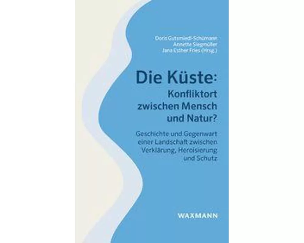 Die Küste: Konfliktort zwischen Mensch und Natur?