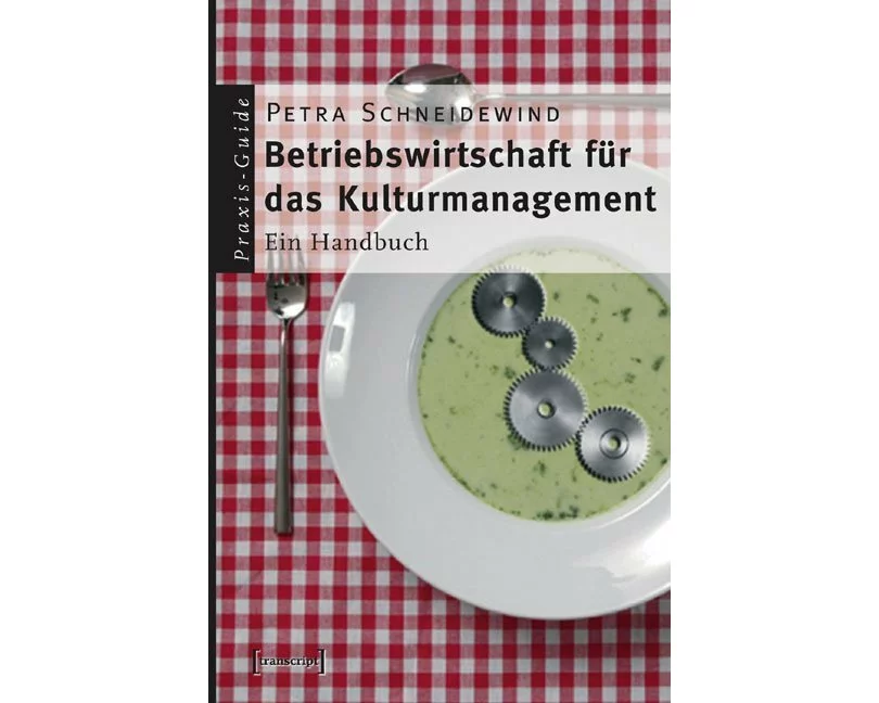 Betriebswirtschaft für das Kulturmanagement