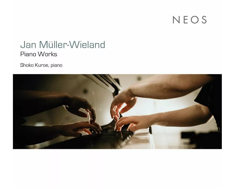 Jan Müller-Wieland: Piano Works