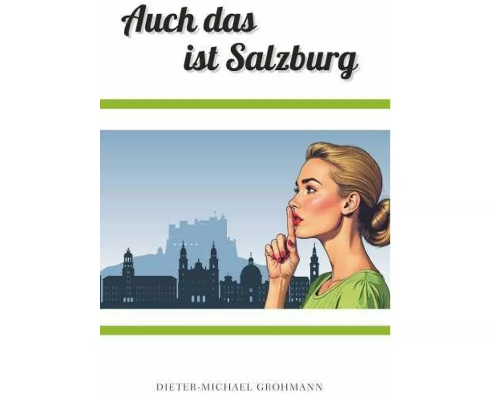 Auch das ist Salzburg