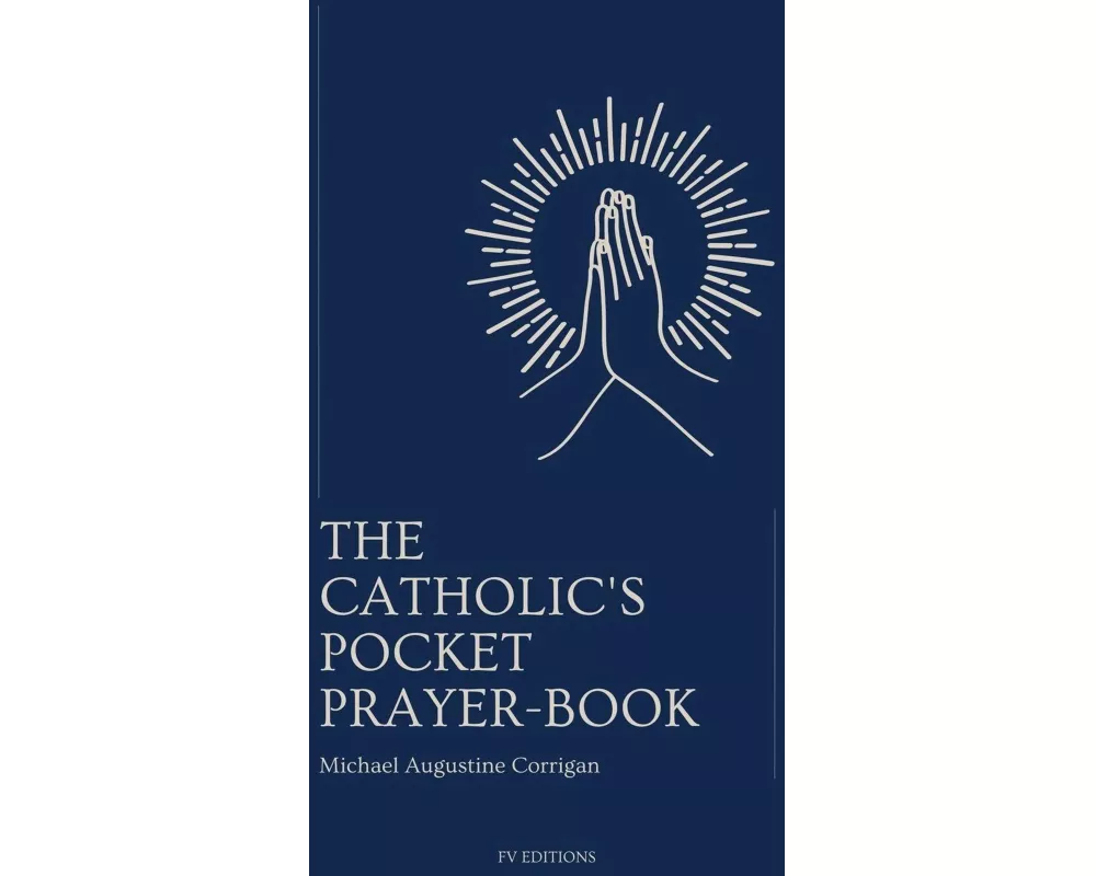 The Catholic's pocket prayer-book