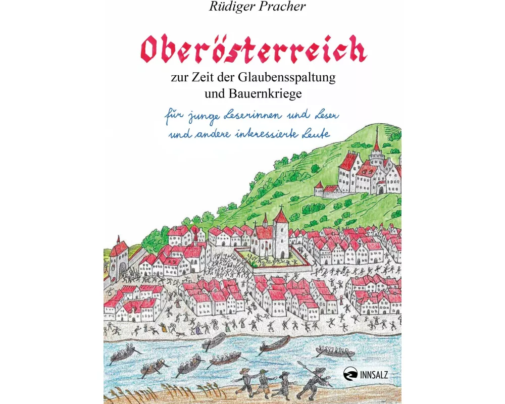 Oberösterreich zur Zeit der Glaubensspaltung und Bauernkriege