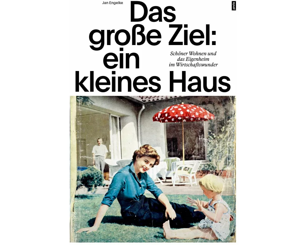 Das große Ziel: ein kleines Haus