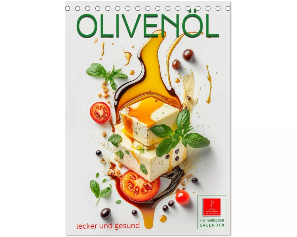 Olivenöl lecker und gesund (Tischkalender 2026 DIN A5 hoch), CALVENDO Monatskalender