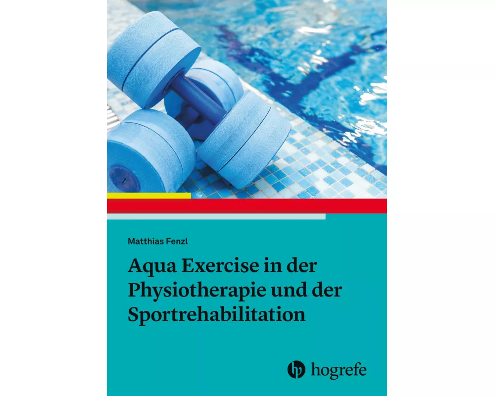 Aqua Exercise in der Physiotherapie und der Sportrehabilitation