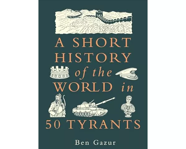 A Short History of the World in 50 Tyrants