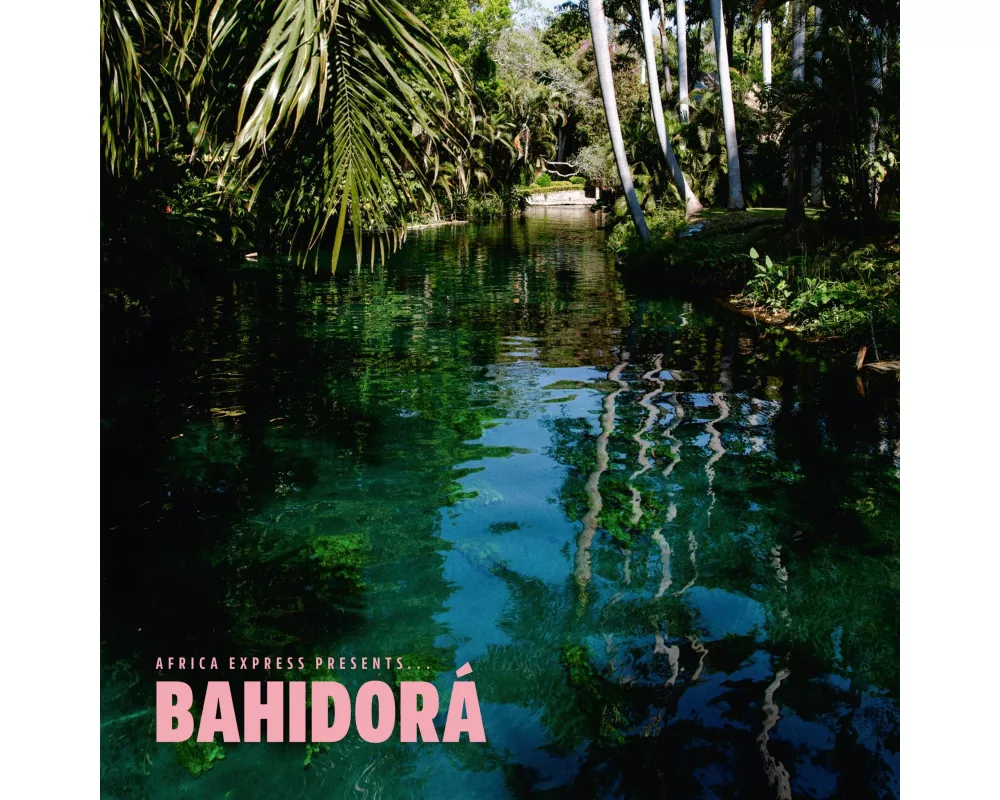 Africa Express Presents.x.Bahidora