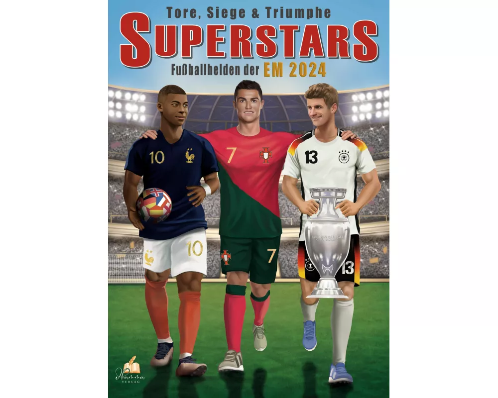 Fußball Malbuch - Tore, Siege & Triumphe SUPERSTARS Fußballhelden der EM 2024 - ab 6 Jahren mit 50 Ausmalbildern