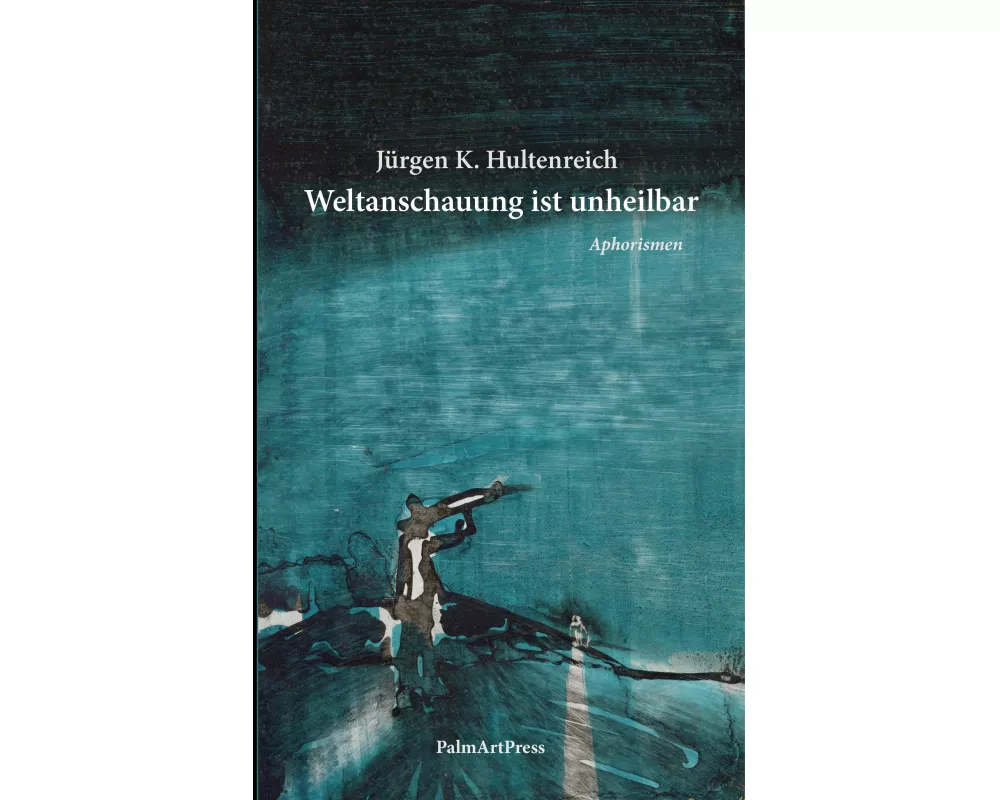 Weltanschauung ist unheilbar