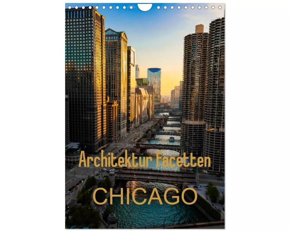 Architektur Facetten Chicago 2026 (Wandkalender 2026 DIN A4 hoch), CALVENDO Monatskalender