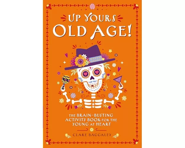 Up Yours Old Age!